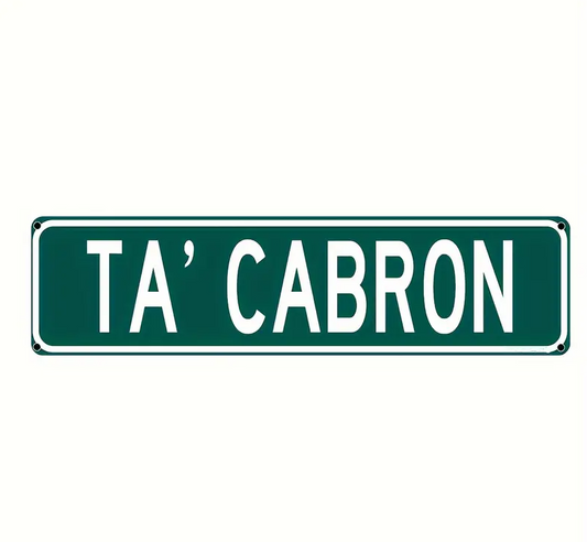 Ta Cabron Metal Tin sign Wall Art for Home | Waterproof & Dustproof